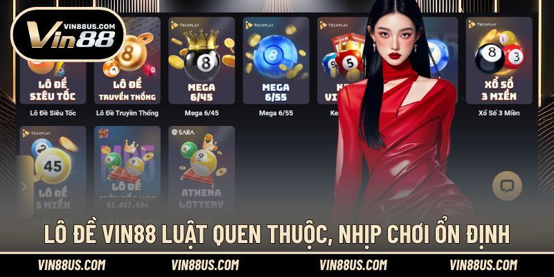 Lô Đề VIN88 luật quen thuộc, nhịp chơi ổn định